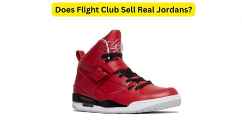 does flight club sell fake shoes 2021|are flight club shoes authentic.